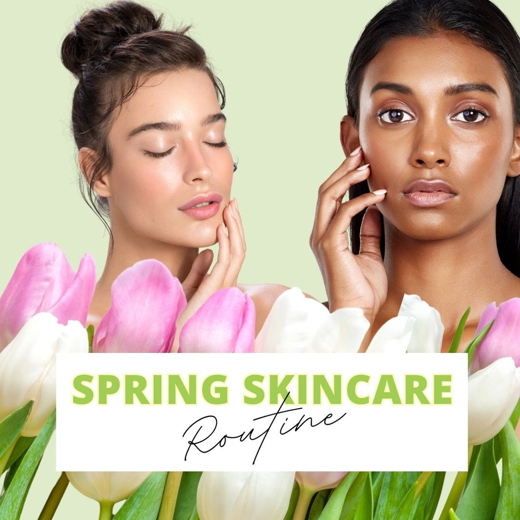 Revamp Your Skincare Routine for Spring